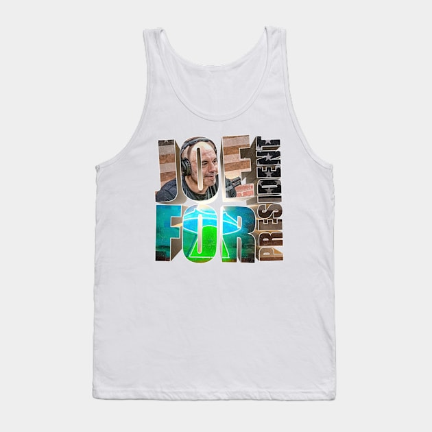 Joe For President - Joe Rogan Gifts & Merchandise for Sale Tank Top by Ina